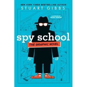 Spy School the Graphic Novel -- Stuart Gibbs